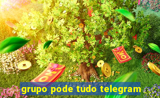 grupo pode tudo telegram